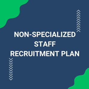 Non-Specialized Staff Recruitment Plan
