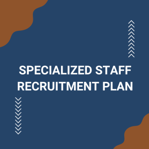 Specialized Staff Recruitment Plan